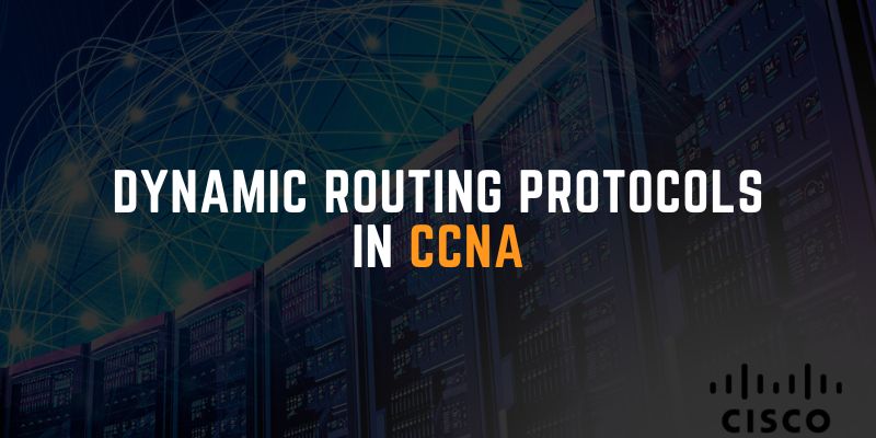 Dynamic Routing Protocols in CCNA