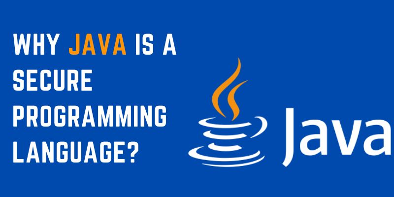 Why Java is a secure programming language?