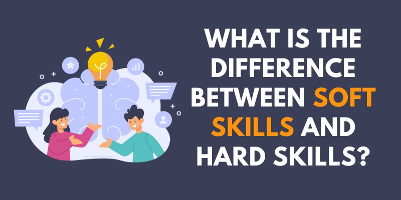 What is the Difference between Soft Skills and Hard Skills